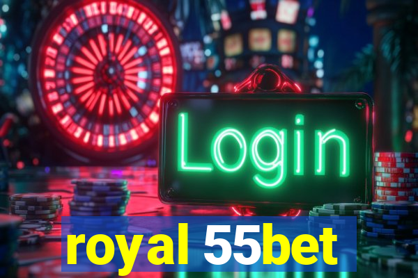 royal 55bet